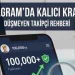 instagram düşmeyen takipçi satın alma rehberi
