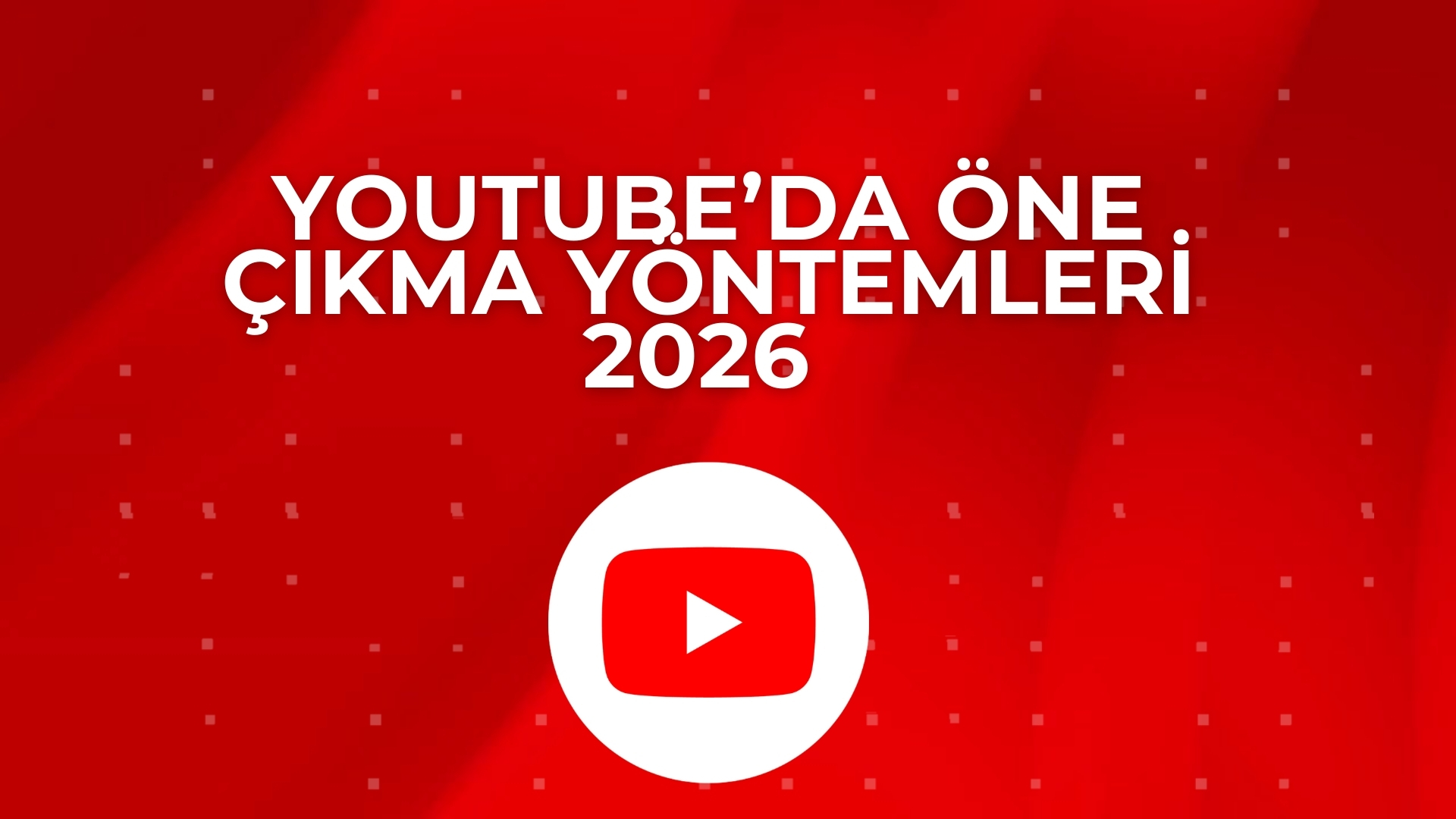 Youtube İzlenme Arttırma Yolları : Algoritmayı 20 Saniyede Çözün ( 2026 Rehberi )