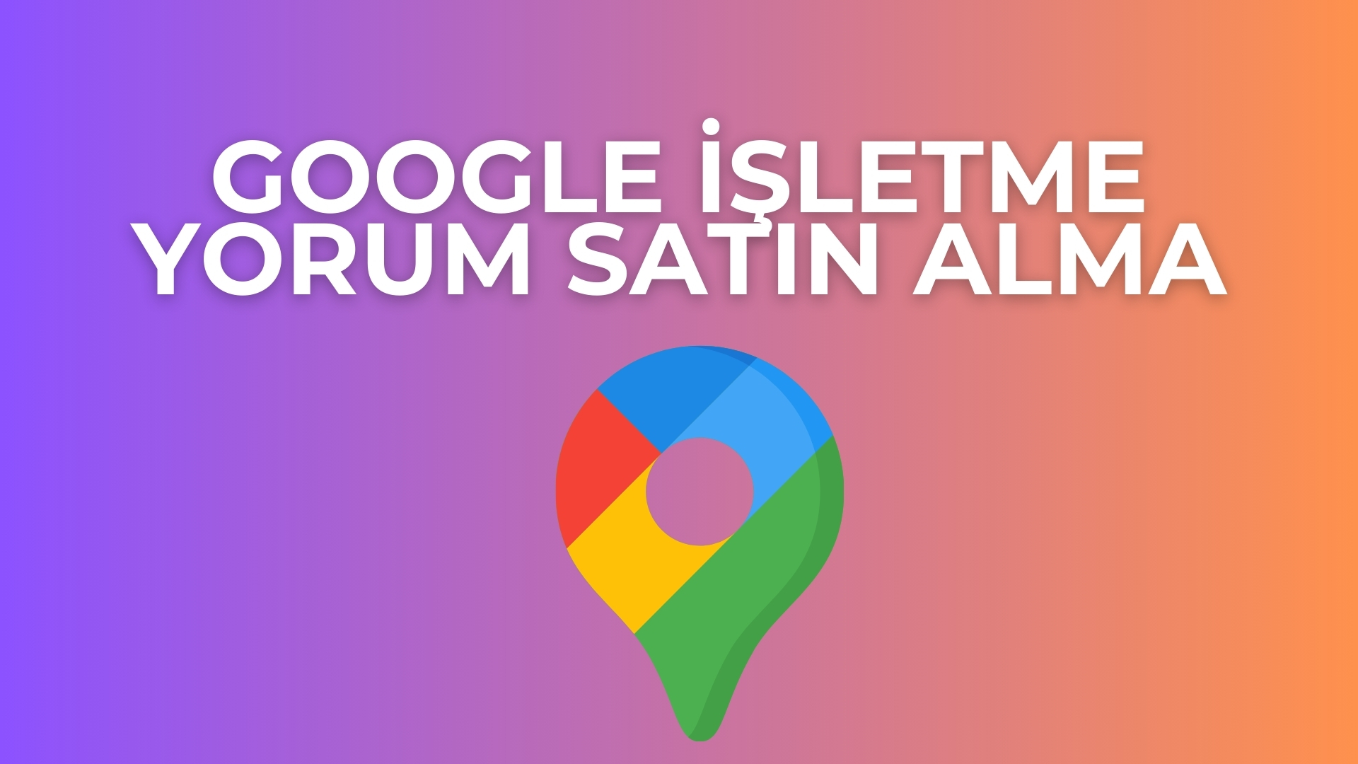Google İşletme Yorum Satın Alma