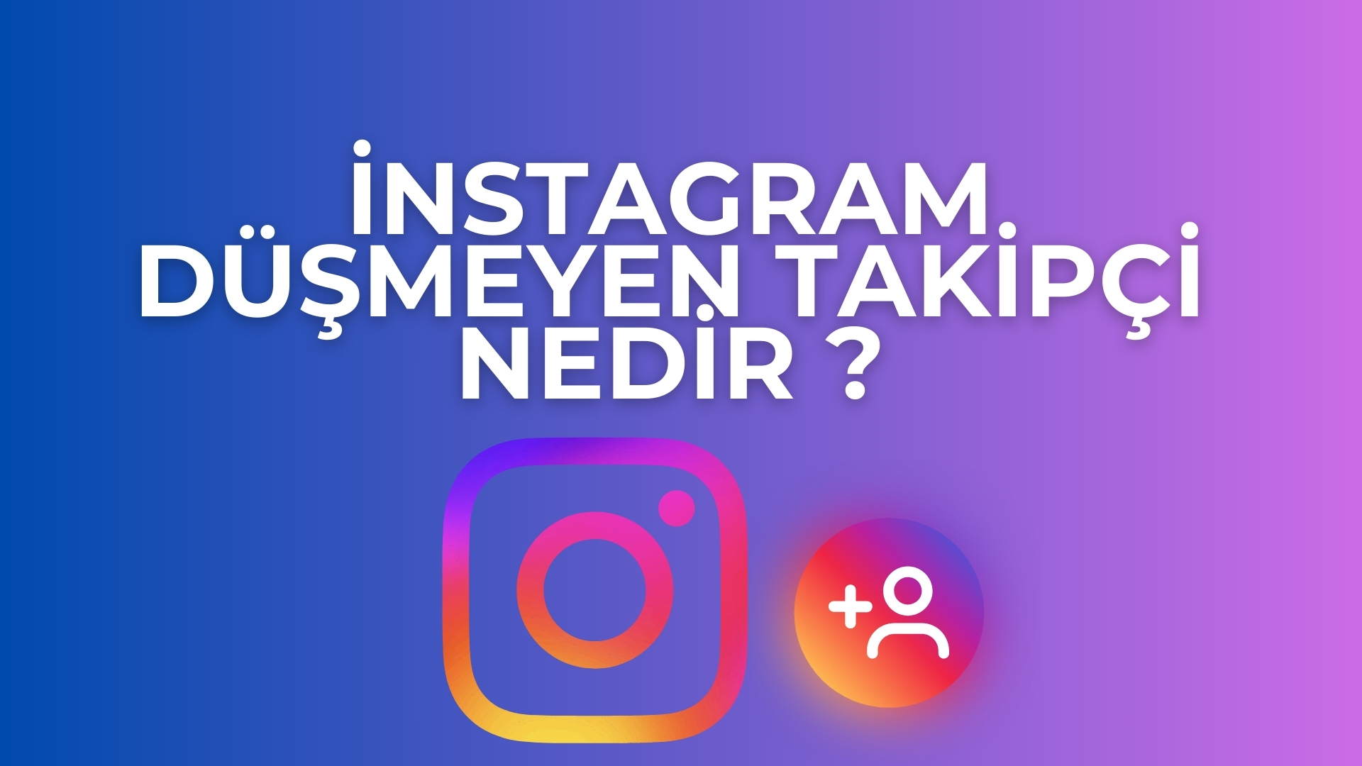 Instagram’da Kalıcı Bir Kitle: “Düşmeyen Takipçi” Rehberi