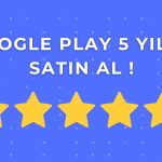 google play 5 yıldız arttırma